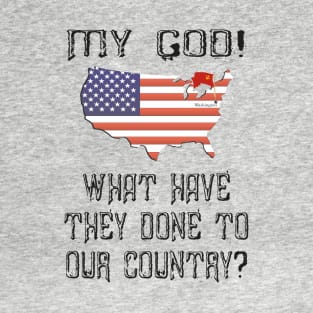 MY GOD! WHAT HAVE THEY DONE TO OUR COUNTRY? W/SOVIET NATIONAL FLAG OVER WASHINGTON DC (LGT) T-Shirt